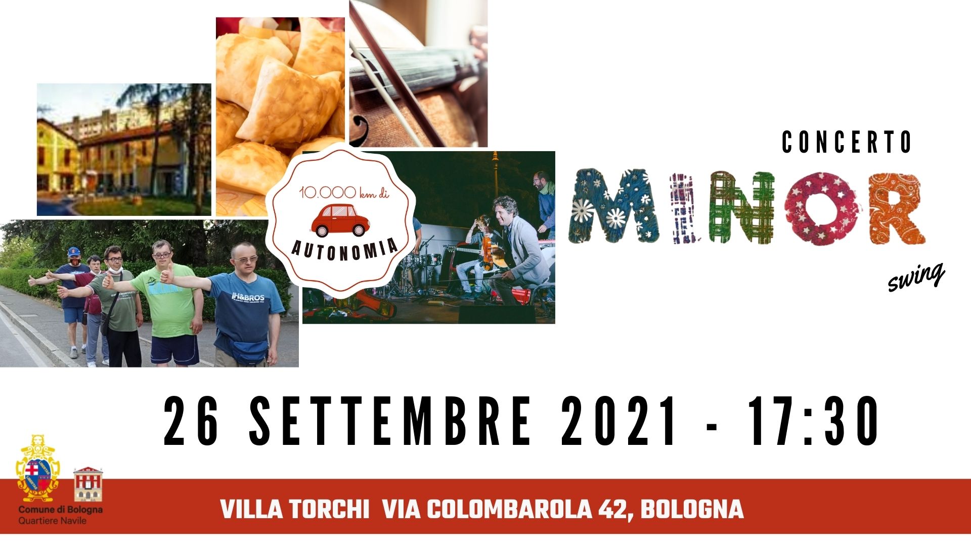 DOMENICA 26 SETTEMBRE ORE 17:30
VILLA TORCHI, VIA COLOMBAROLA 42 BOLOGNA
Concerto di beneficenza a favore dei progetti della Fondazione Dopo di Noi